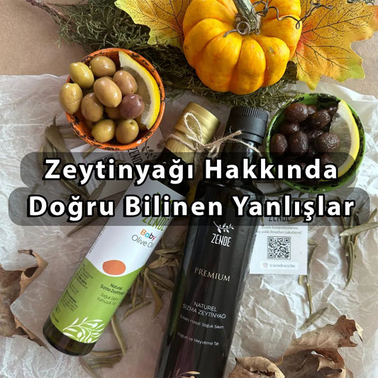 Zeytinyağında Doğru Bilinen Yanlışlar